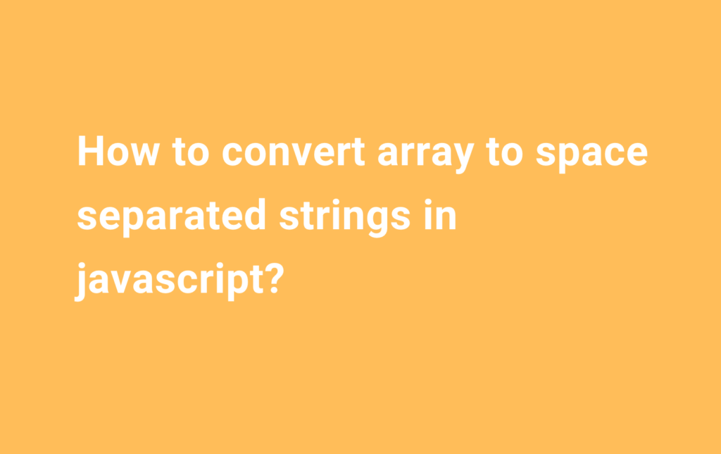 convert array to space separated strings