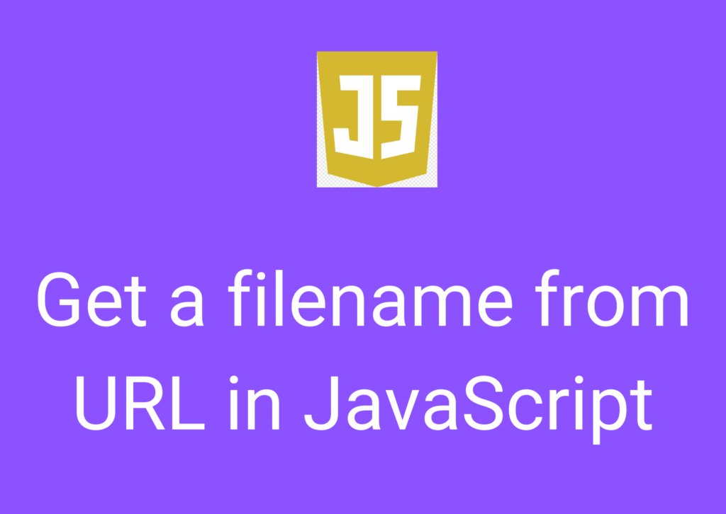 Get a filename from URL in JavaScript