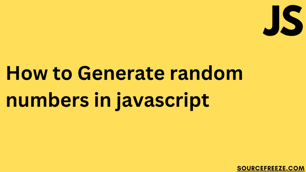 How to Generate random numbers in javascript