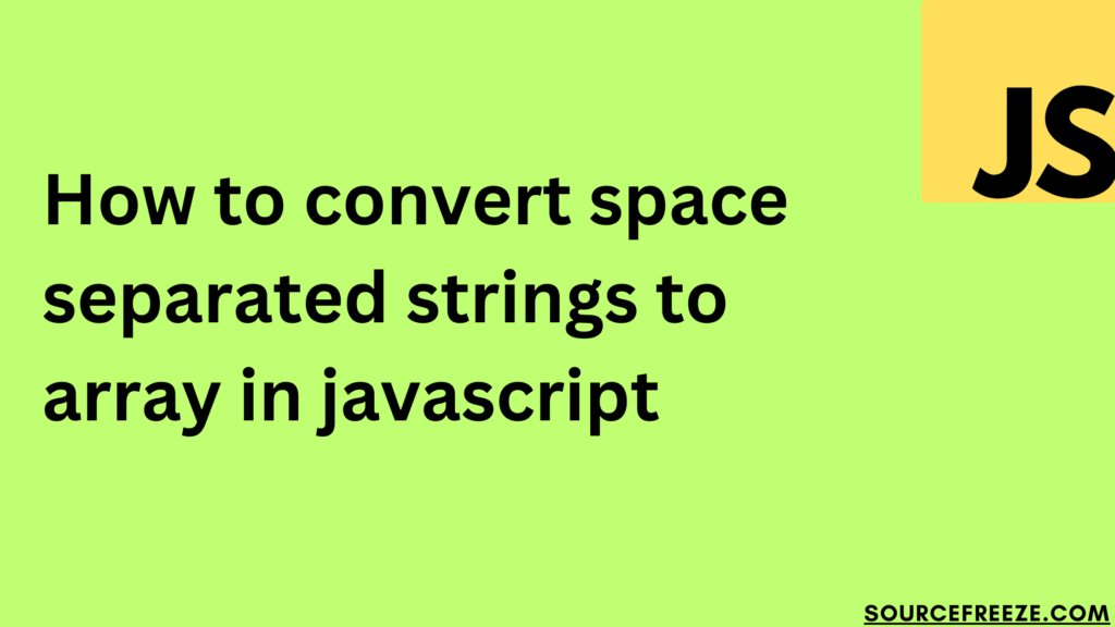 How to convert space separated strings to array in javascript
