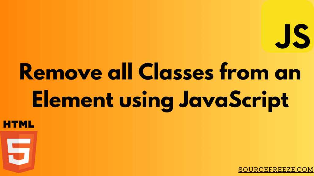 Remove all Classes from an Element using JavaScript