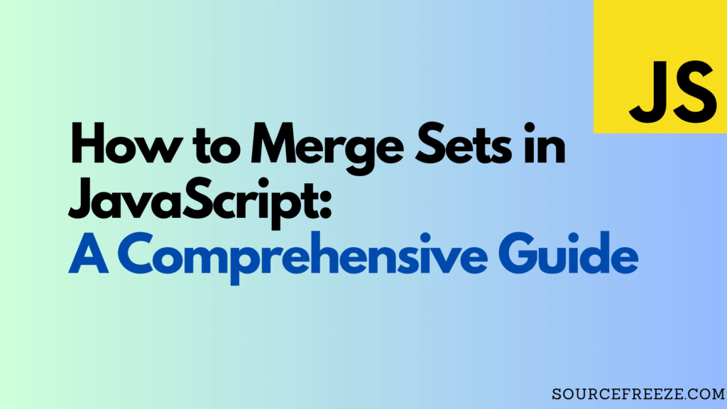 How to Merge Sets in JavaScript