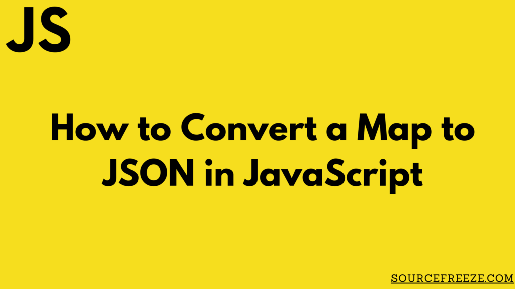 How to Convert a Map to JSON in JavaScript
