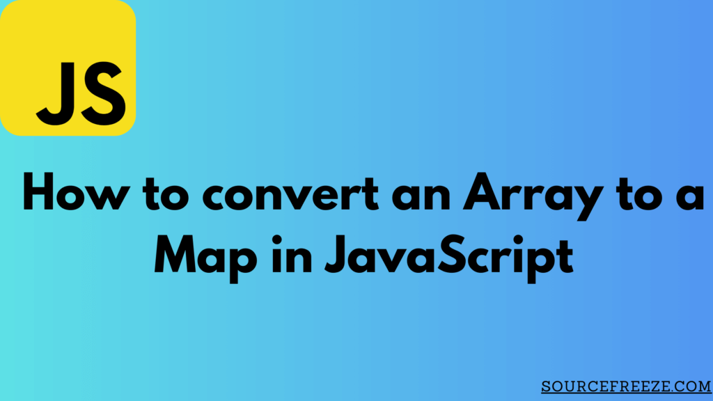 How to convert an Array to a Map in JavaScript