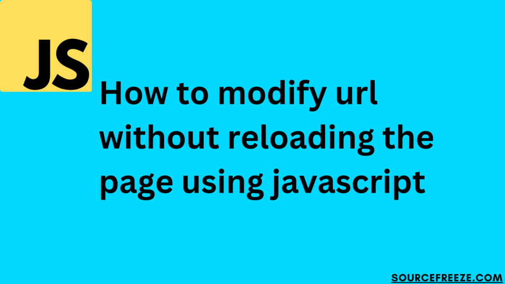 how to modify url without reloading the page using javascript